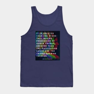 Kate chopin portrait and quote: It is greater than the stars... Tank Top